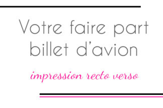 faire part billet d'avion impression recto verso